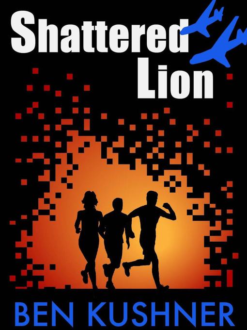 Title details for Shattered Lion by Ben Kushner - Available